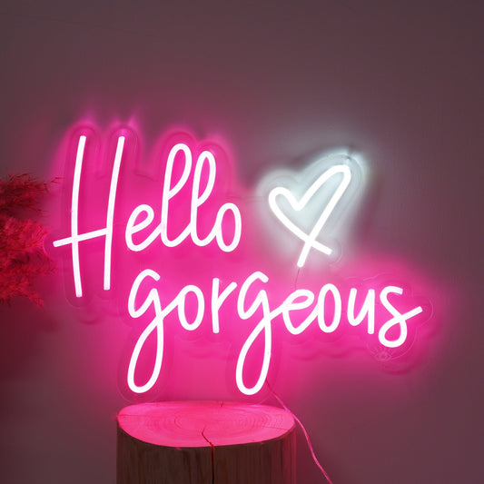 Hello Gorgeous Neon Sign