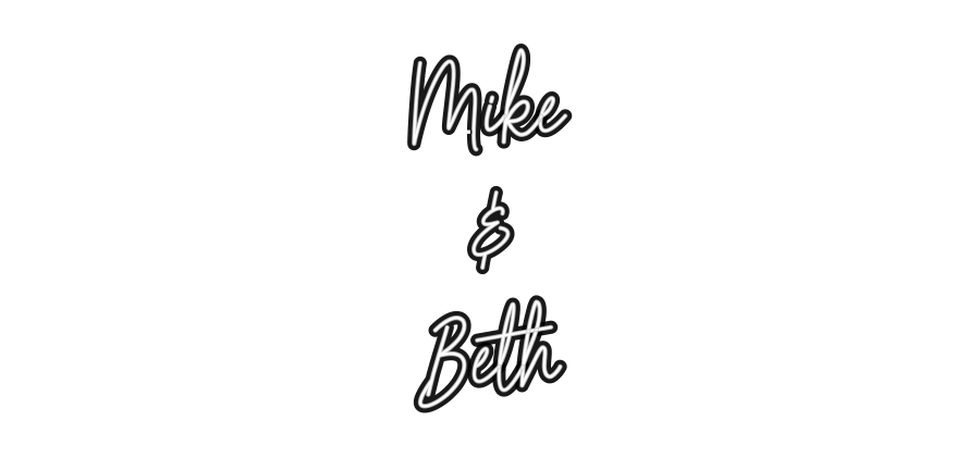 Custom Neon: Mike
&
Beth