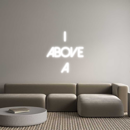 Custom Neon: I
Above
A