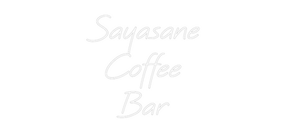 Custom Neon: Sayasane
Cof...