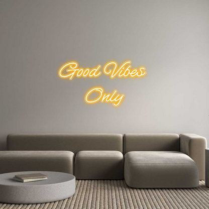 Custom Neon: Good Vibes 
...