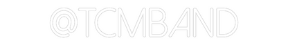 Custom Neon: @tcmband