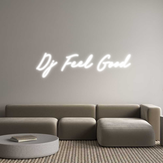 Custom Neon:  Dj Feel Good