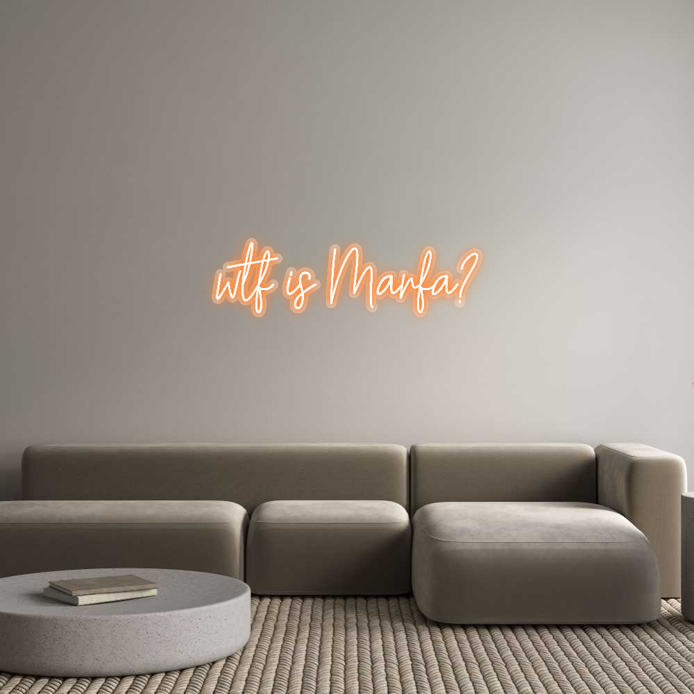 Custom Neon: wtf is Marfa?