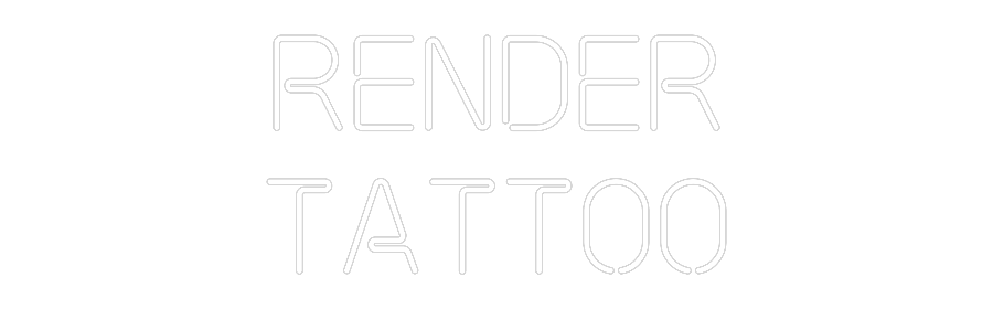 Custom Neon: Render
Tattoo