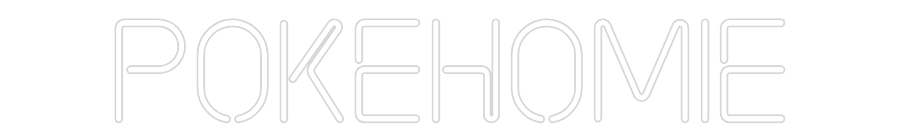 Custom Neon: PokeHomie