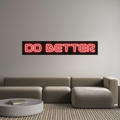 Custom Neon: DO BETTER