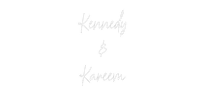 Custom Neon: Kennedy
&
K...