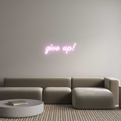 Custom Neon: give up!