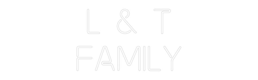 Custom Neon: L & T
Family