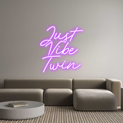 Custom Neon: Just
Vibe
T...