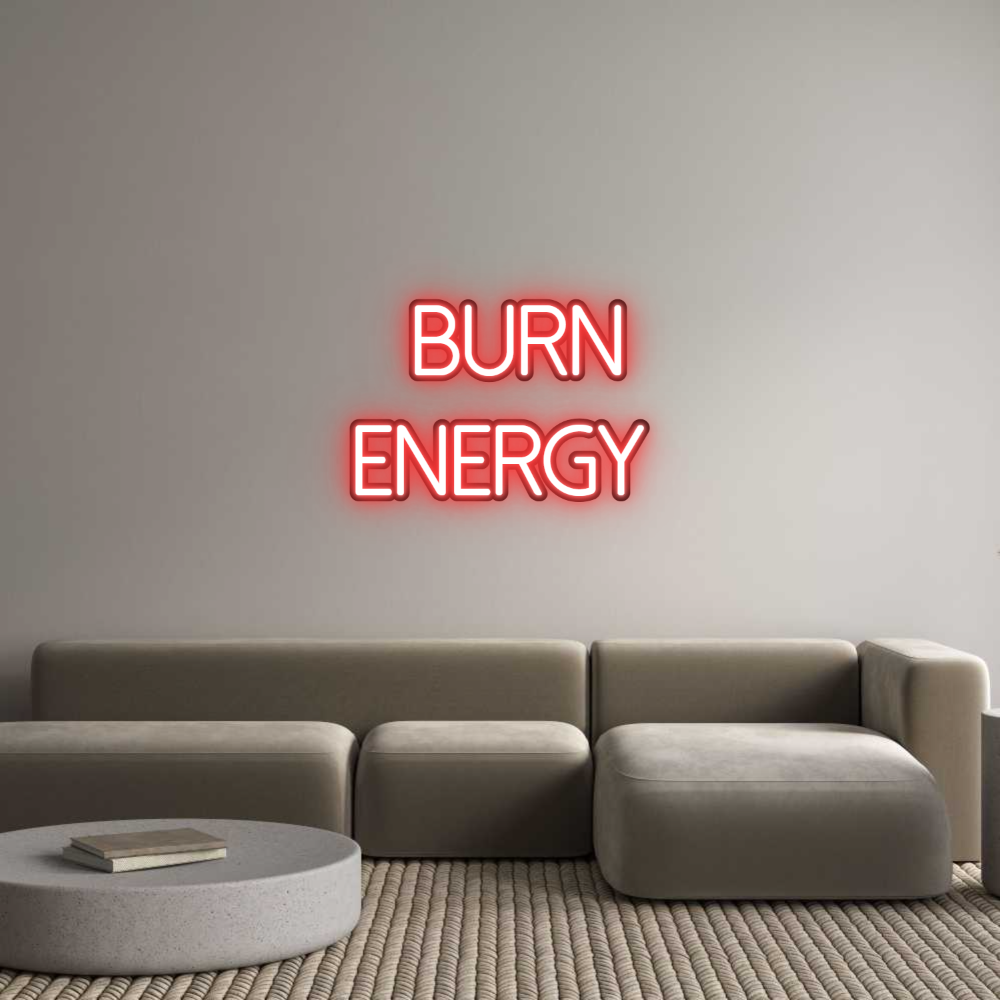 Custom Neon: BURN 
ENERGY