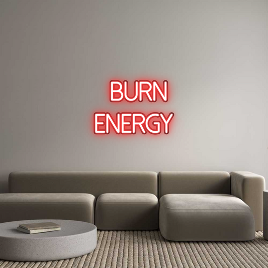 Custom Neon: BURN 
ENERGY