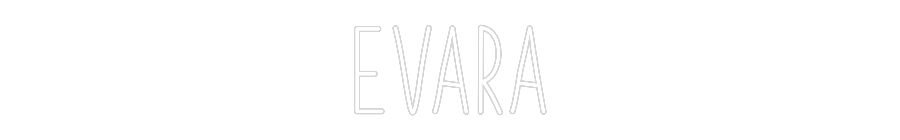 Custom Neon: EVARA