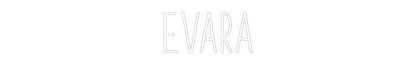 Custom Neon: EVARA