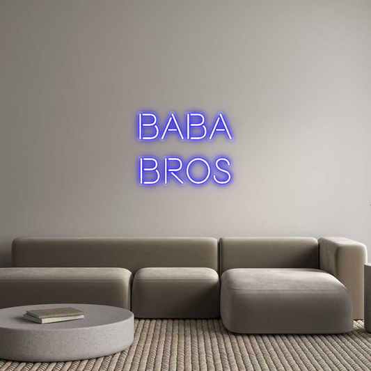 Custom Neon: Baba
Bros