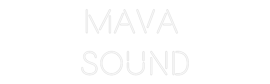 Custom Neon: MAVA 
sound