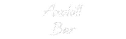 Custom Neon: Axolotl
Bar