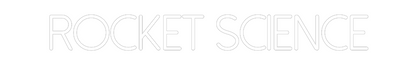 Custom Neon: Rocket Science