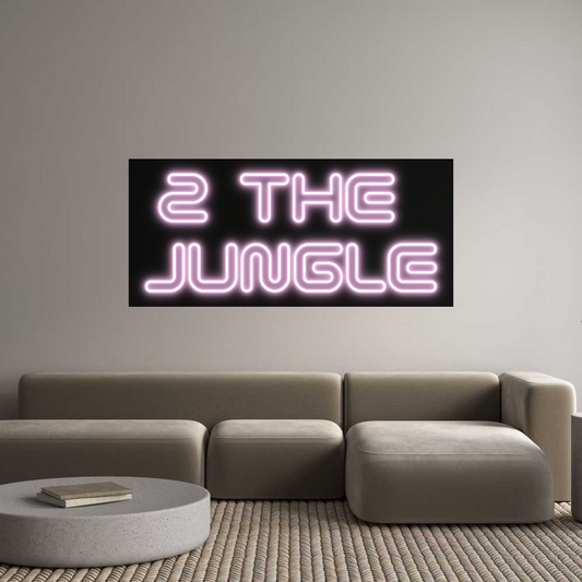 Custom Neon: 2 THE 
JUNGLE