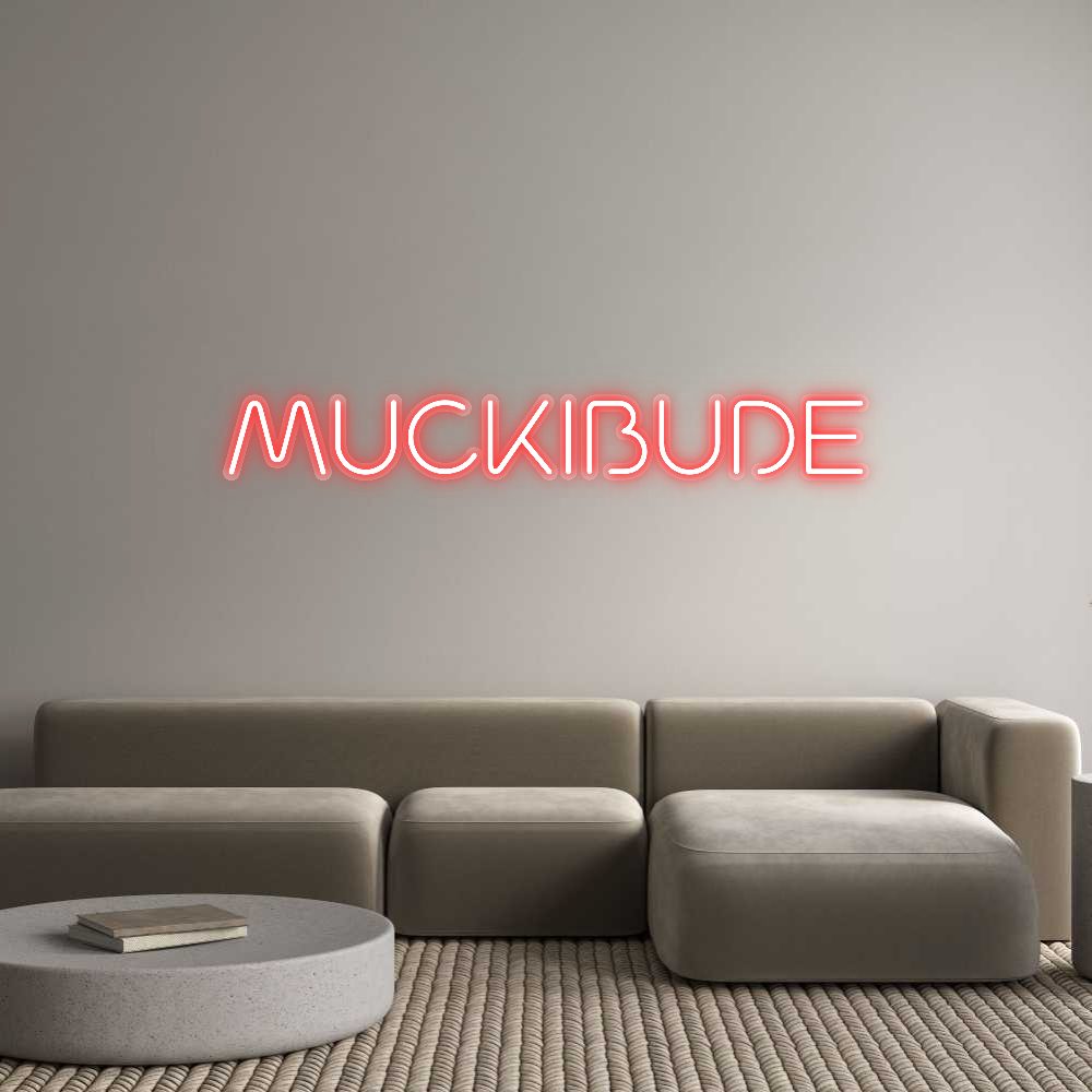 Custom Neon: MUCKIBUDE