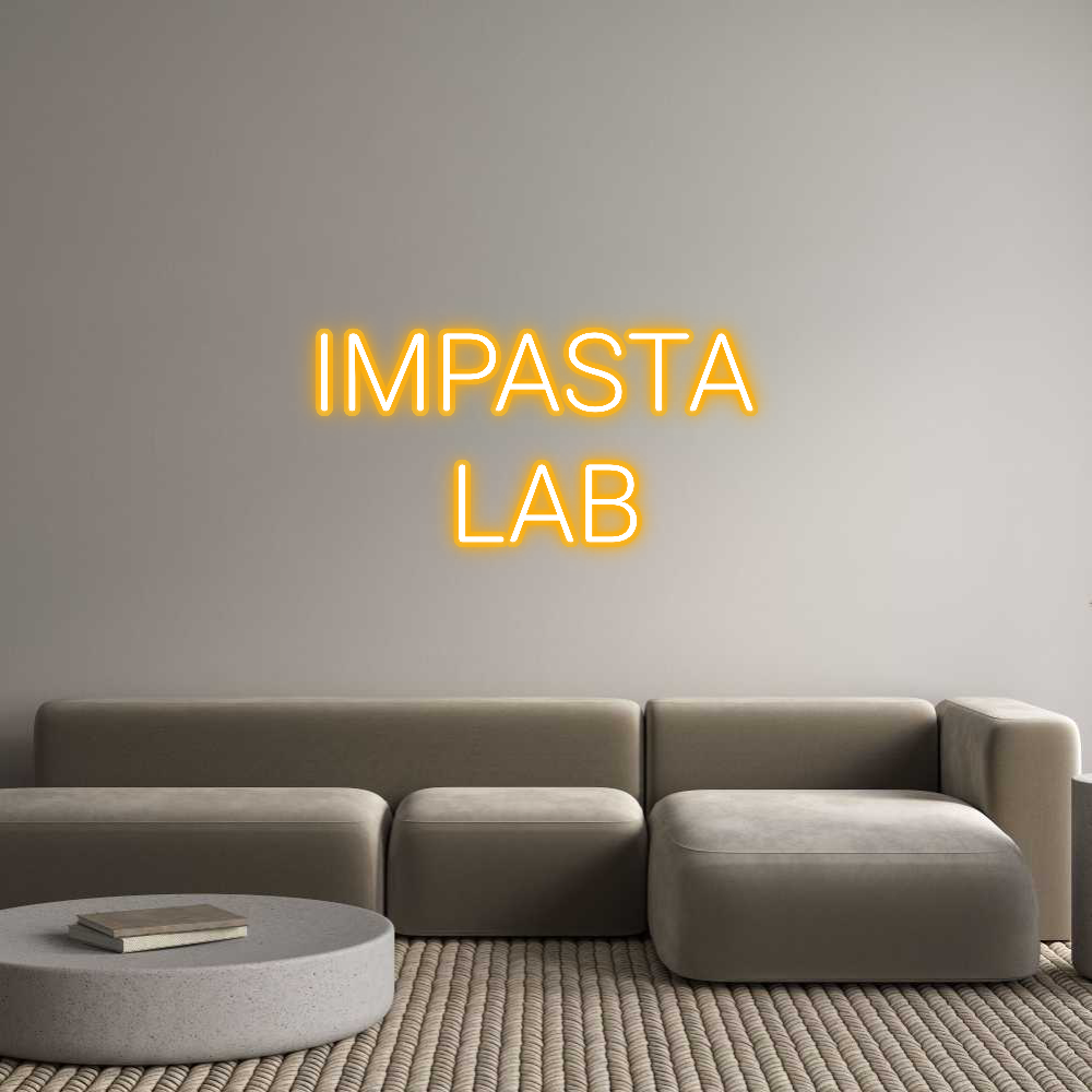 Custom Neon: IMPASTA 
LAB