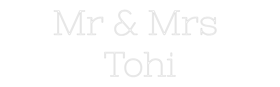 Custom Neon: Mr & Mrs 
Tohi