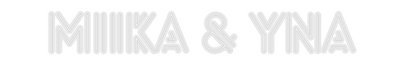 Custom Neon: MIIKA & YNA