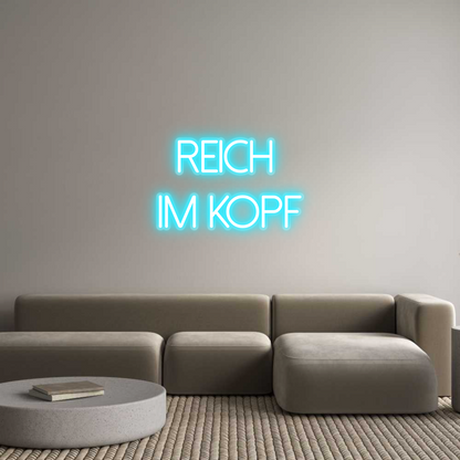 Custom Neon: Reich 
im Kopf