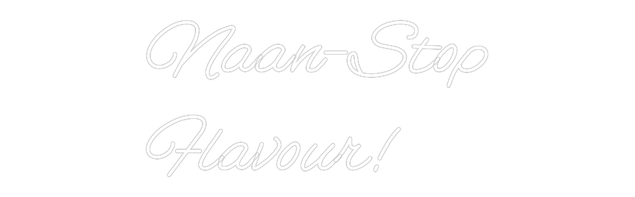 Custom Neon: Naan-Stop
Fl...