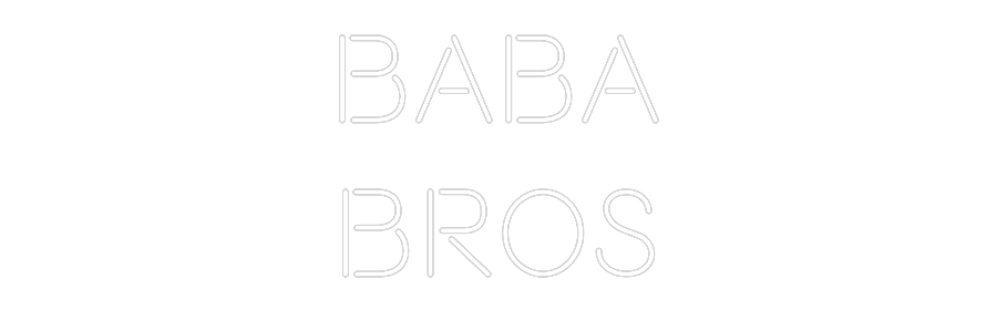 Custom Neon: Baba
Bros