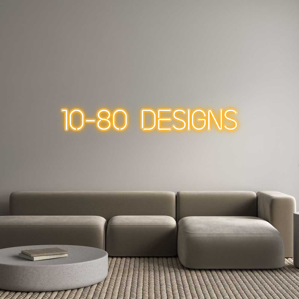 Custom Neon: 10-80 Designs