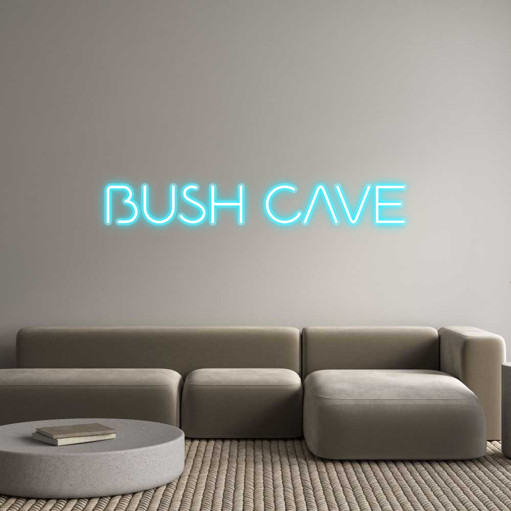 Custom Neon: BUSH CAVE