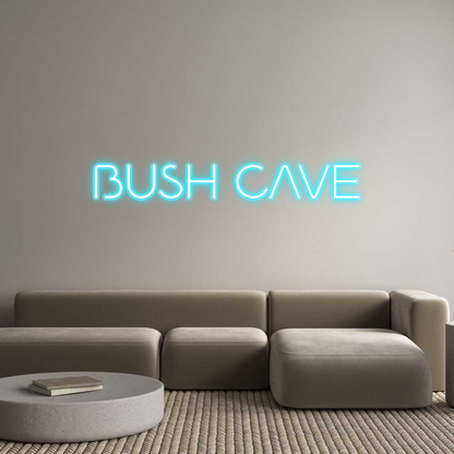 Custom Neon: BUSH CAVE