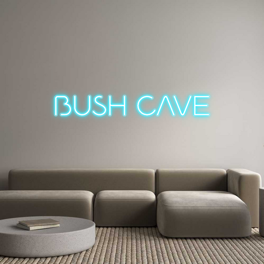 Custom Neon: BUSH CAVE