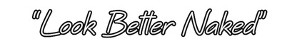 Custom Neon: “Look Better ...