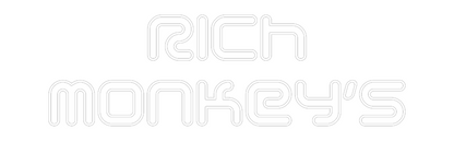 Custom Neon: Rich
monkey's