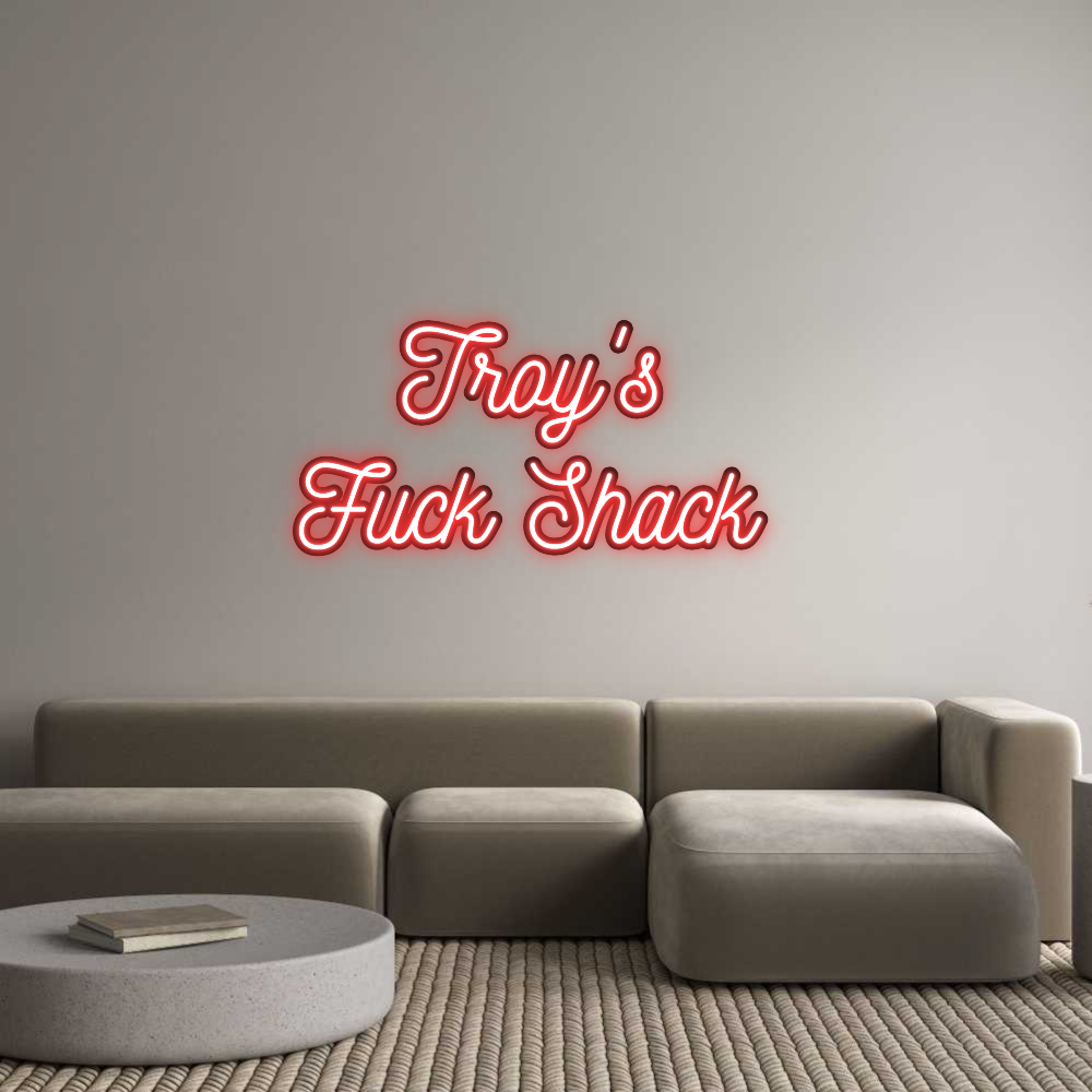 Custom Neon: Troy's 
Fuck...