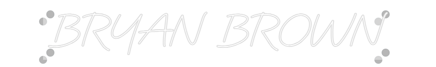 Custom Neon: BRYAN BROWN