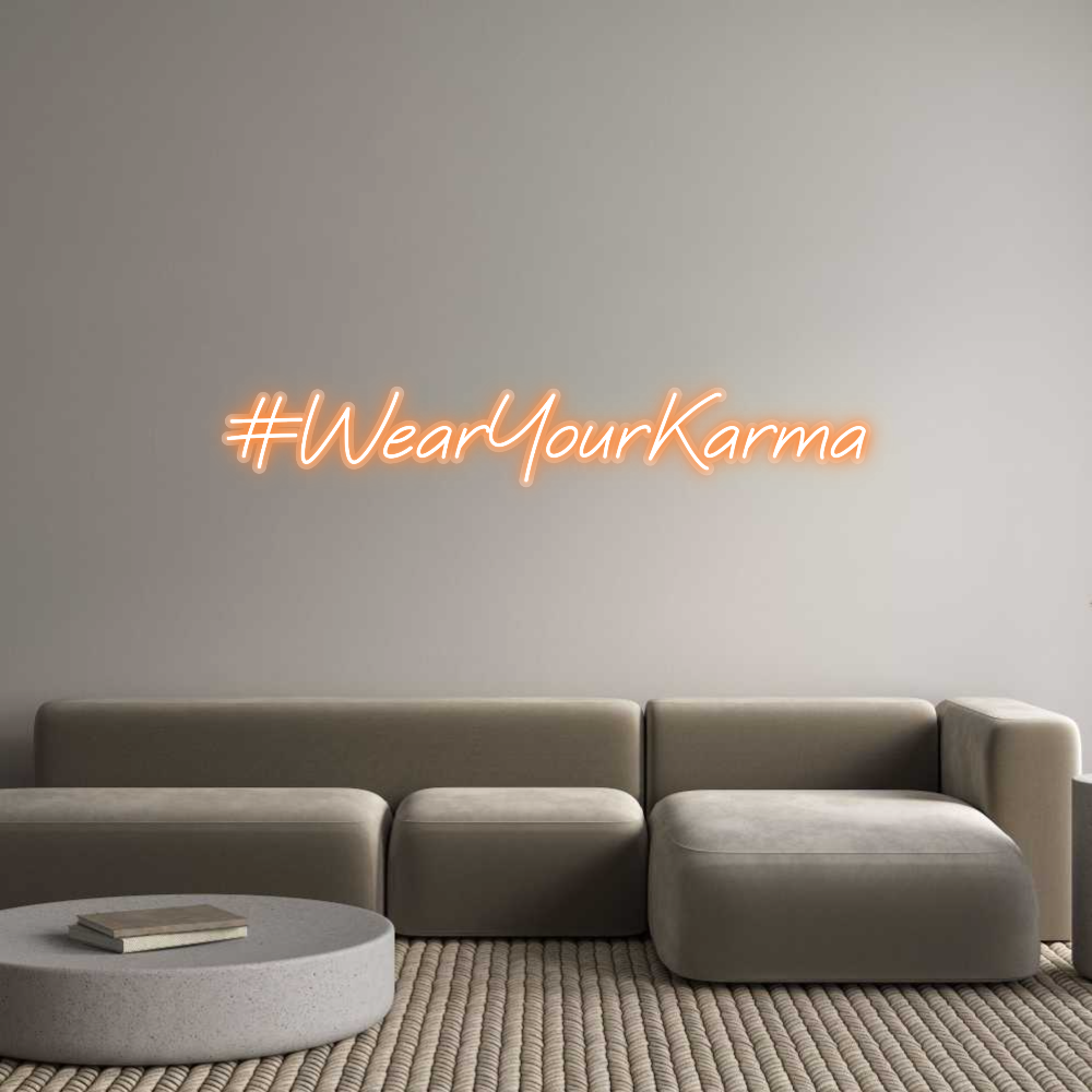 Custom Neon: #WearYourKarma