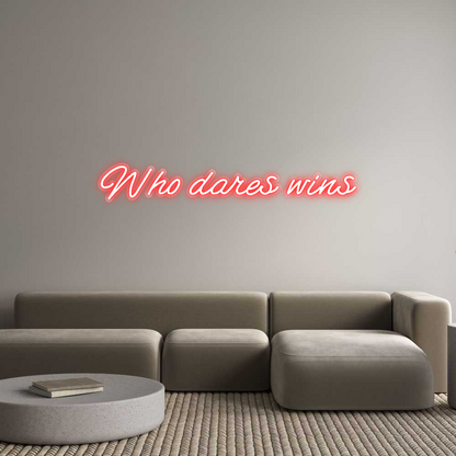 Custom Neon: Who dares wins