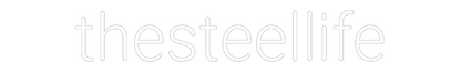 Custom Neon: thesteellife
