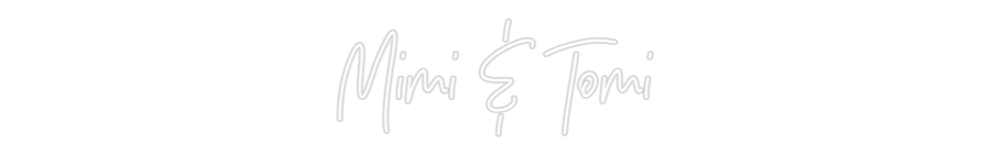 Custom Neon: Mimi & Tomi