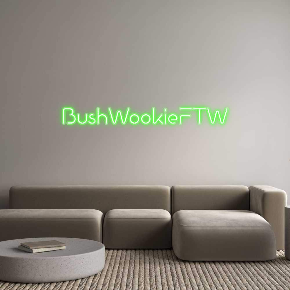 Custom Neon: BushWookieFTW