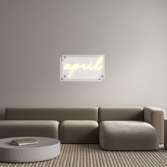 Custom Neon: april