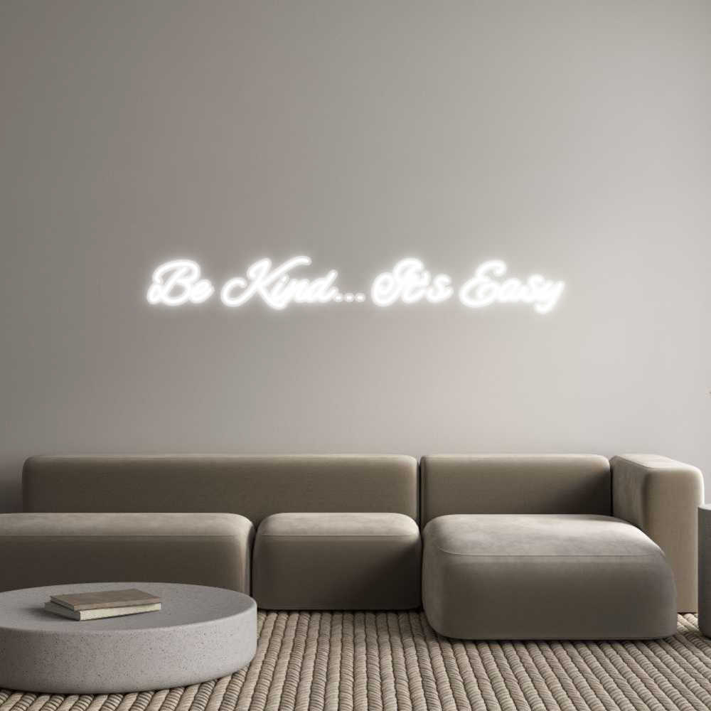 Custom Neon: Be Kind... It...