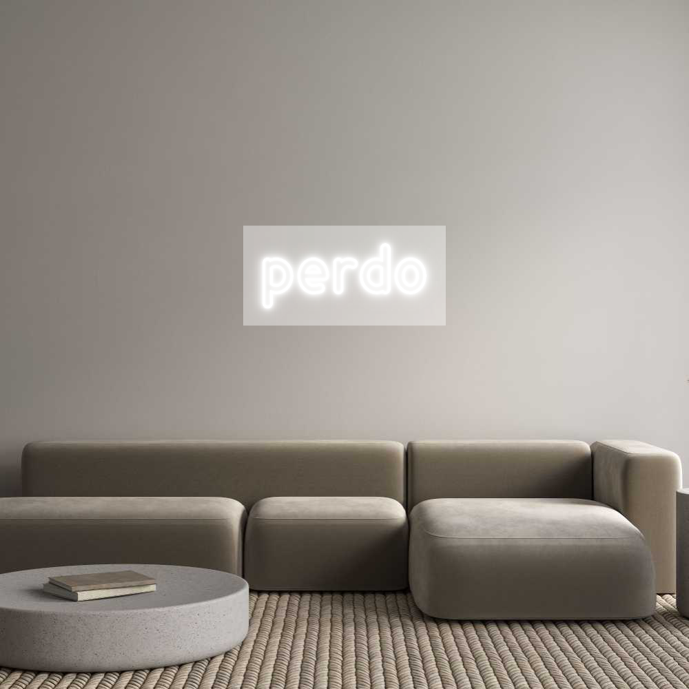 Custom Neon: perdo