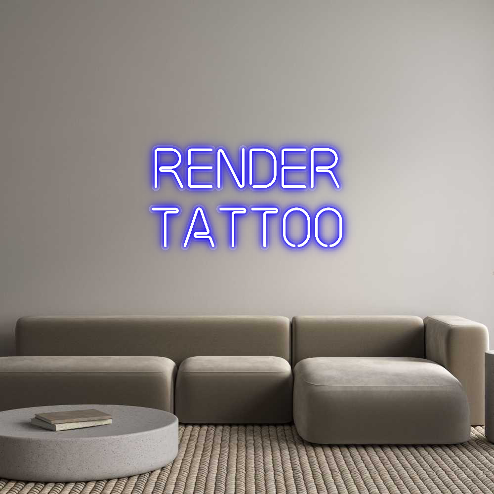 Custom Neon: Render
Tattoo