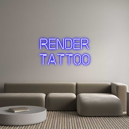 Custom Neon: Render
Tattoo