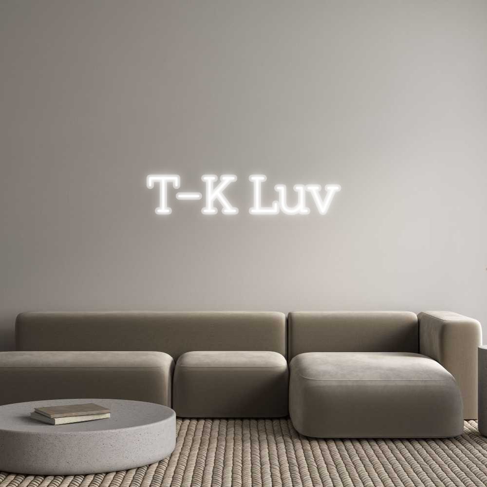 Custom Neon: T-K Luv